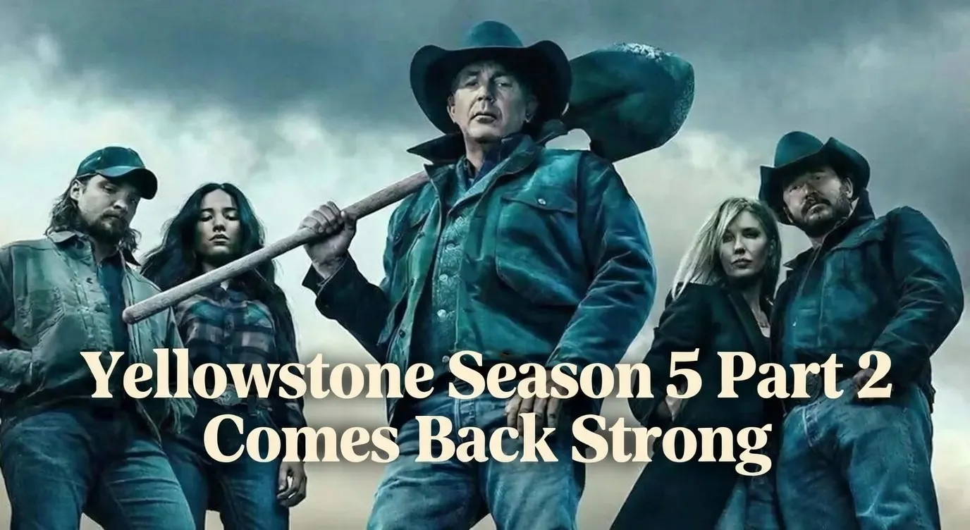 Yellowstone Season 5 Part 2 return, Yellowstone Season 5 Part 2 update today, Yellowstone comeback strong episodes, Yellowstone latest season drama news, Yellowstone Season 5 continuation details, Yellowstone fans excited comeback, Yellowstone new episodes Part 2 review, Yellowstone Season 5 Part 2 storyline update, Yellowstone universe Season 5 impact, Yellowstone trending TV series news USA, Yellowstone Season 5 Part 2 highlights, Yellowstone new chapter season update
